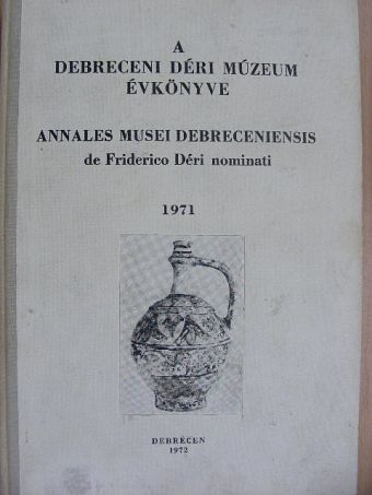 Csűrös Miklós - A Debreceni Déri Múzeum évkönyve 1971 [antikvár]