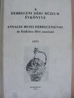 Csűrös Miklós - A Debreceni Déri Múzeum évkönyve 1971 [antikvár]