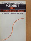 Alfred Schmidt - Oltre il Materialismo Storico [antikvár]