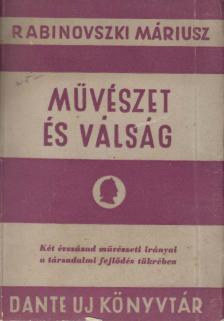 Rabinovszki Máriusz - Művészet és válság [antikvár]