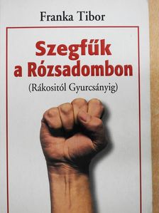 Franka Tibor - Szegfűk a Rózsadombon (dedikált példány) [antikvár]