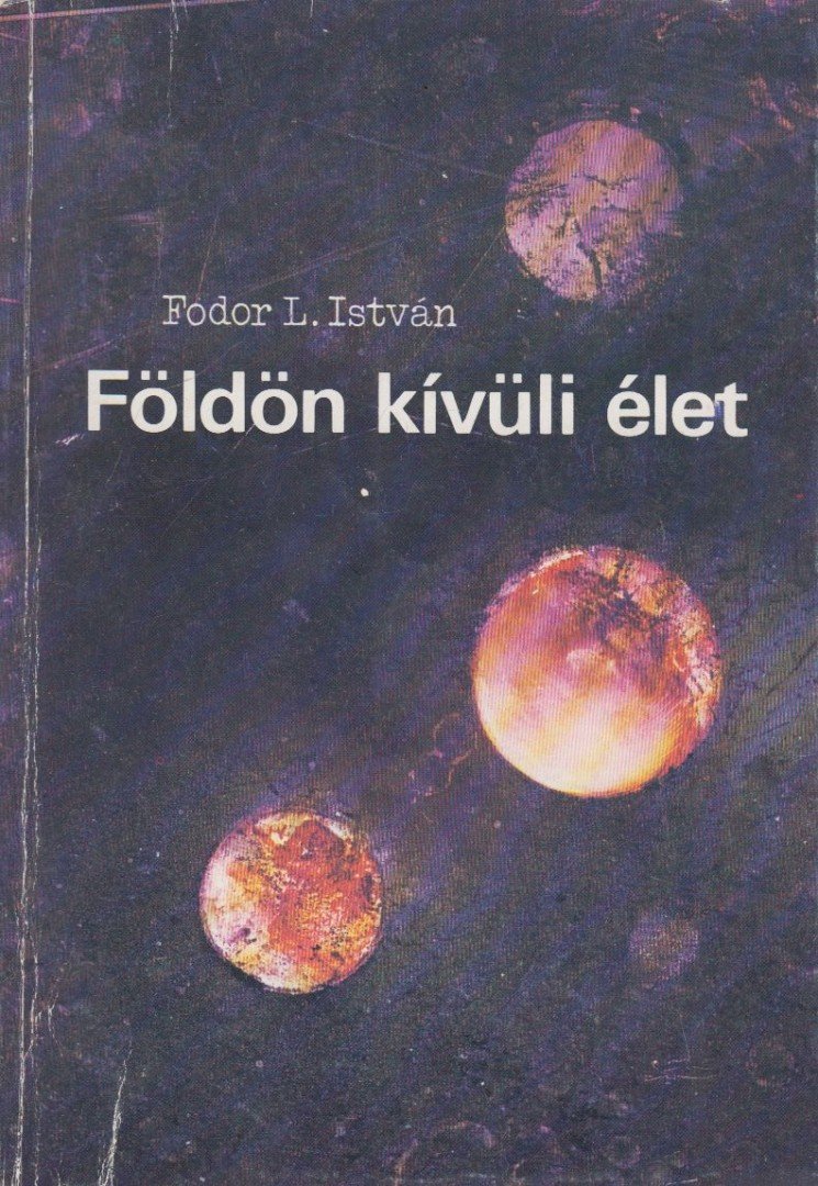 FODOR L. ISTVÁN - Földön kívüli élet [antikvár]
