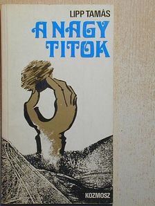 Lipp Tamás - A nagy titok [antikvár]