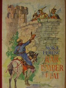 Móra Ferenc - Rab ember fiai [antikvár]
