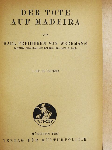 Karl Freiherrn von Werkmann - Der Tote auf Madeira [antikvár]