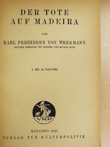 Karl Freiherrn von Werkmann - Der Tote auf Madeira [antikvár]