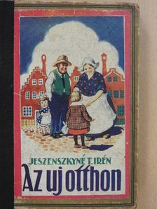 Jeszenszkyné T. Irén - Az új otthon [antikvár]