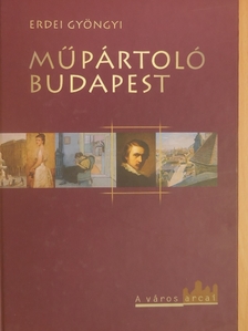 Erdei Gyöngyi - Műpártoló Budapest [antikvár]