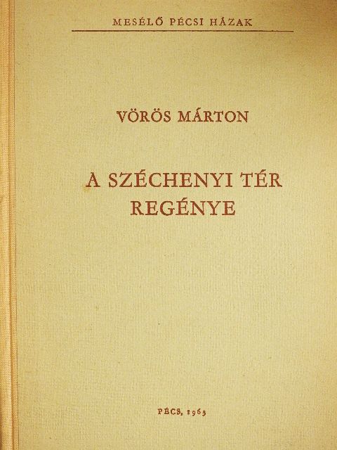 Vörös Márton - A Széchenyi tér regénye [antikvár]