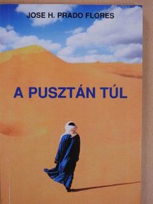 Jose H. Prado Flores - A pusztán túl [antikvár]