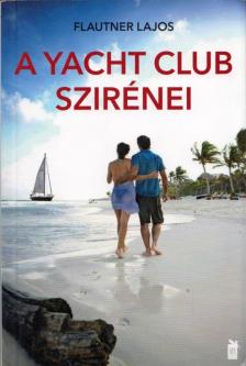 Flautner Lajos - A Yacht Club szirénei [antikvár]