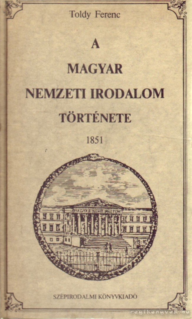 TOLDY FERENC - A magyar nemzeti irodalom története [antikvár]