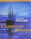 Olivier Poivre d'Arvor - Chasseurs de trésors et autres flibustiers [antikvár]