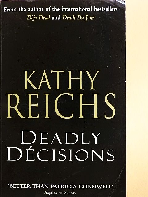 Kathy Reichs - Deadly Décisions [antikvár]