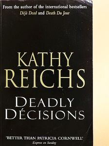 Kathy Reichs - Deadly Décisions [antikvár]