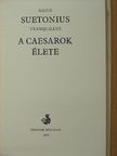 Gaius Suetonius Tranquillus - A Caesarok élete [antikvár]