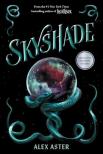 Alex Aster - Skyshade (The Lightlark Series, Book 3)