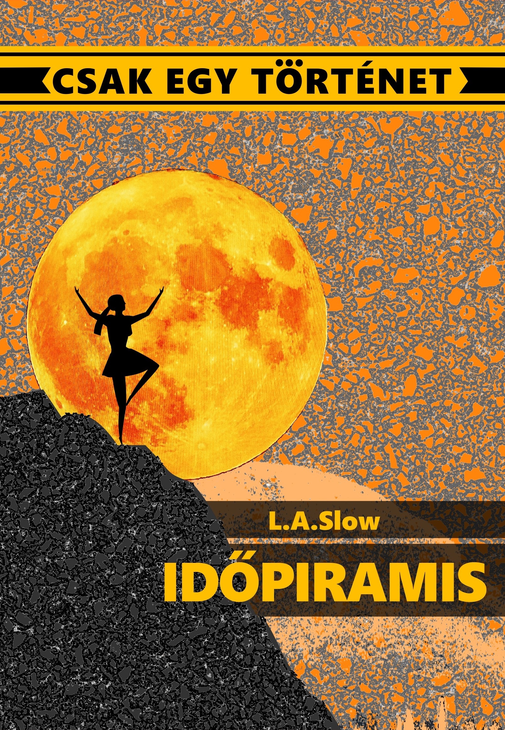 Slow L.A. - Időpiramis [eKönyv: epub, mobi]