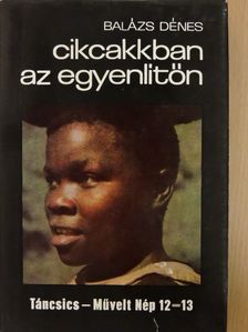Balázs Dénes - Cikcakkban az Egyenlítőn [antikvár]