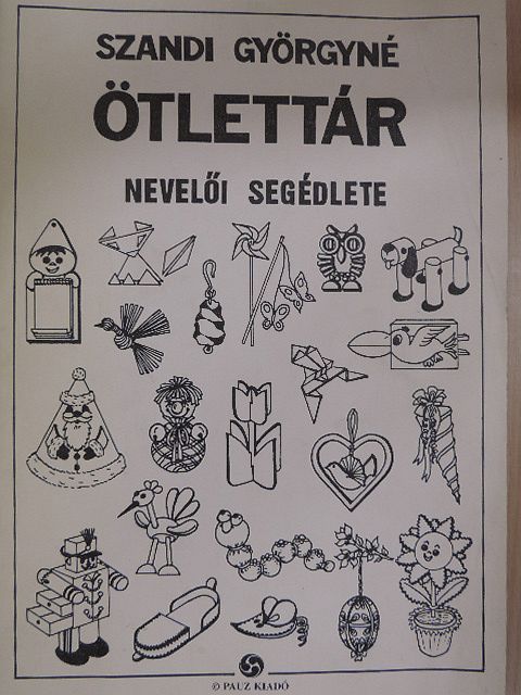 Szandi Györgyné - Ötlettár nevelői segédlete [antikvár]