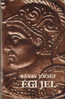 RÉVAY JÓZSEF - Égi jel [antikvár]