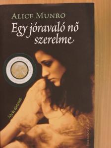 Alice Munro - Egy jóravaló nő szerelme [antikvár]
