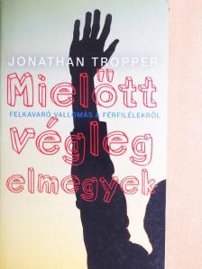 Jonathan Tropper - Mielőtt végleg elmegyek [antikvár]