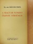 Dr. vitéz Málnási Ödön - A magyar nemzet őszinte története [antikvár]