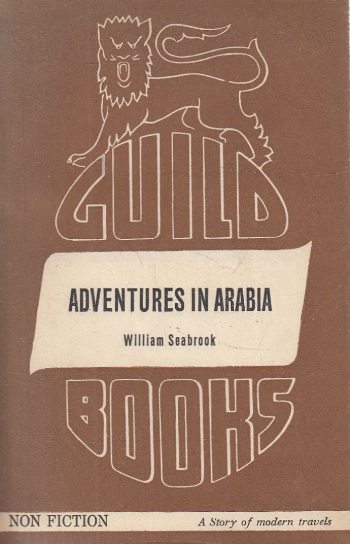 William Seabrook - Adventures in Arabia [antikvár]