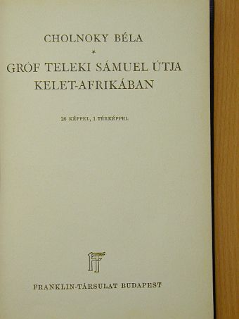Cholnoky Béla - Gróf Teleki Sámuel útja Kelet-Afrikában [antikvár]