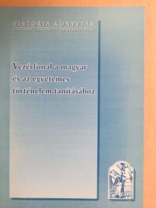 Engel Pál - Vezérfonal a magyar és az egyetemes történelem tanításához [antikvár]