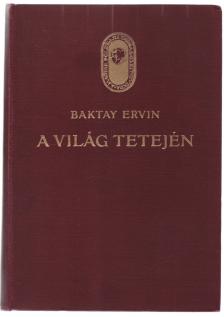Baktay Ervin - A világ tetején [antikvár]
