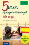 Iván Reymóndez Fernández - Manuel Vila Baleato - PONS 5 perces spanyol olvasmányok - Solo amigos