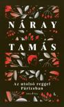 Náray Tamás - Az utolsó reggel Párizsban I-II. - Valóságos regény - Kétkötetes díszkiadás