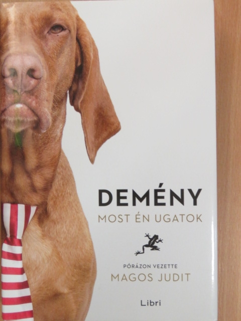 Magos Judit - Demény - Most én ugatok [antikvár]