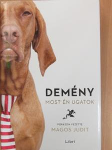 Magos Judit - Demény - Most én ugatok [antikvár]