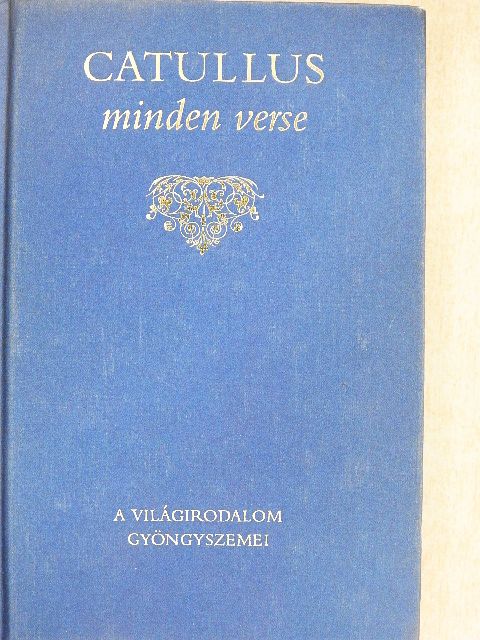 Caius Valerius Catullus - Caius Valerius Catullus minden verse [antikvár]