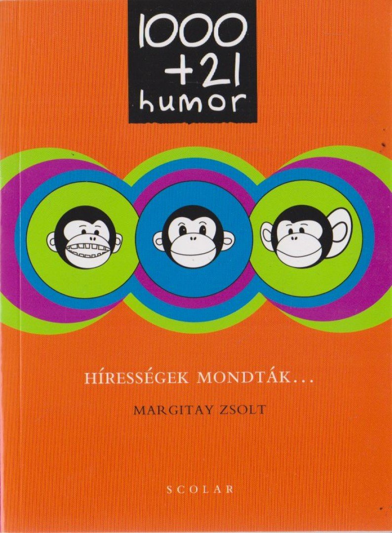 Margitay Zsolt - 1000+21 humor - Hírességek mondták... [antikvár]
