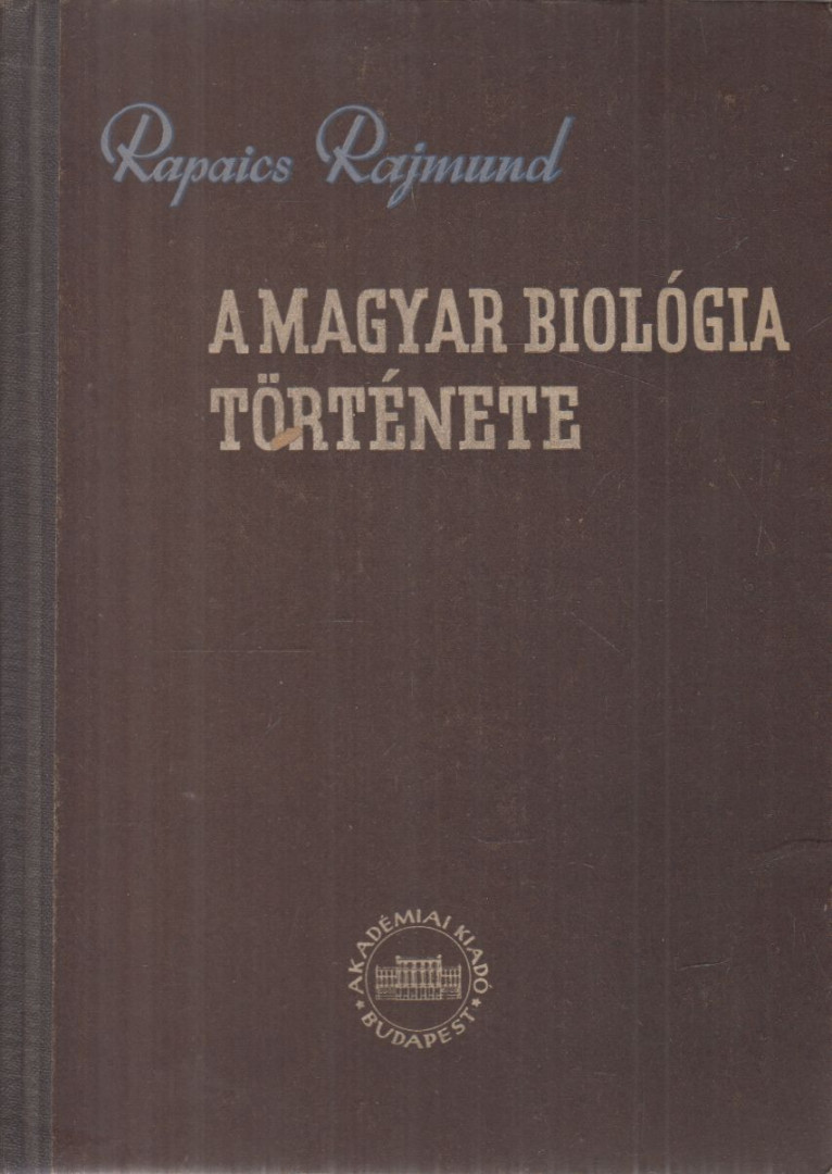 Rapaics Rajmund - A magyar biológia története [antikvár]