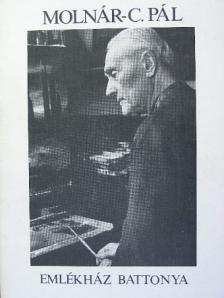 Szíj Rezső - Molnár-C. Pál Emlékház Battonya [antikvár]