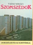 Vadas Mihály - Szomszédok [antikvár]