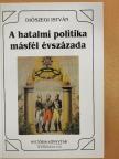 Diószegi István - A hatalmi politika másfél évszázada [antikvár]