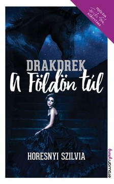 Horesnyi Szilvia - A Földön túl - Drakdrek [eKönyv: epub, mobi]