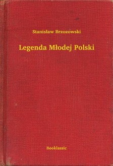 Brzozowski Stanis³aw - Legenda M³odej Polski [eKönyv: epub, mobi]