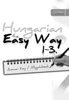 Ócsai Éva - Hungarian the Easy way 1-3 - Answer Key