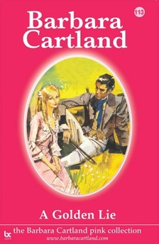 Barbara Cartland - A Golden Lie [eKönyv: epub, mobi]