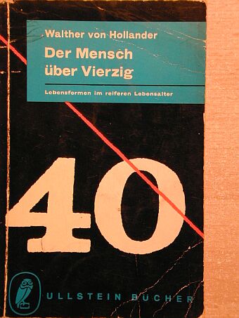 Walther von Hollander - Der Mensch über Vierzig [antikvár]