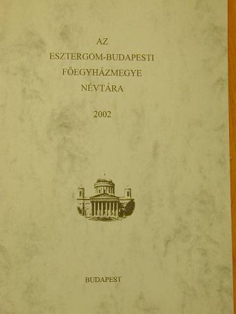 Az Esztergom-Budapesti Főegyházmegye névtára 2002 [antikvár]