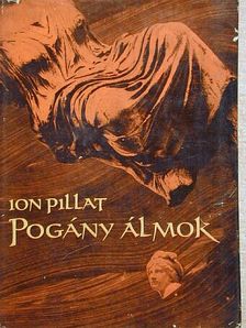 Ion Pillat - Pogány álmok [antikvár]
