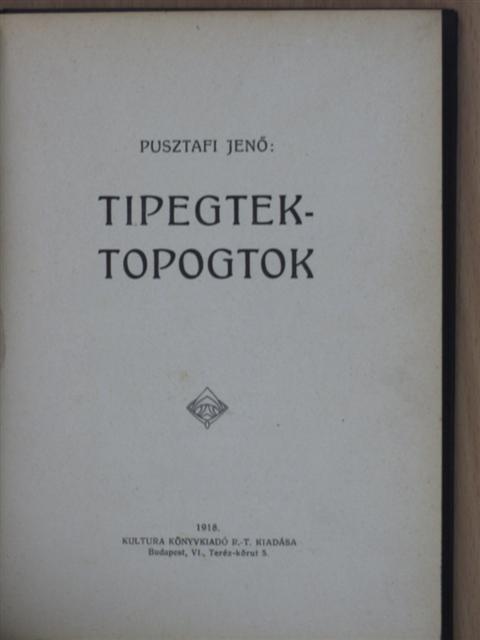 Pusztafi Jenő - Tipegtek-topogtok [antikvár]